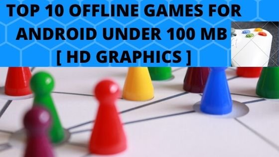 TOP 10 OFFLINE GAMES FOR ANDROID UNDER 100 MB [ HD GRAPHICS ]