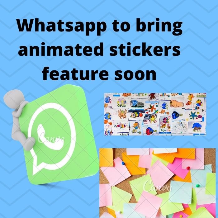 Whatsapp to bring animated stickers feature soon