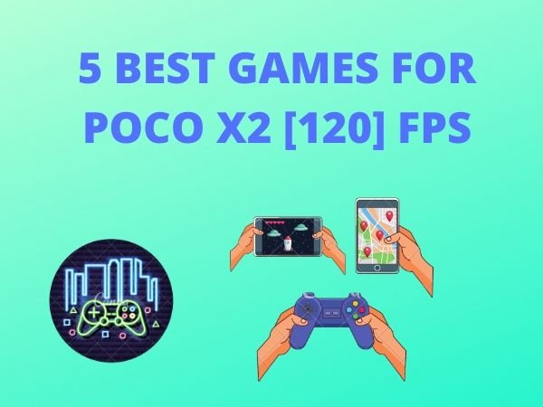 5 BEST GAMES FOR POCO X2 [120] FPS