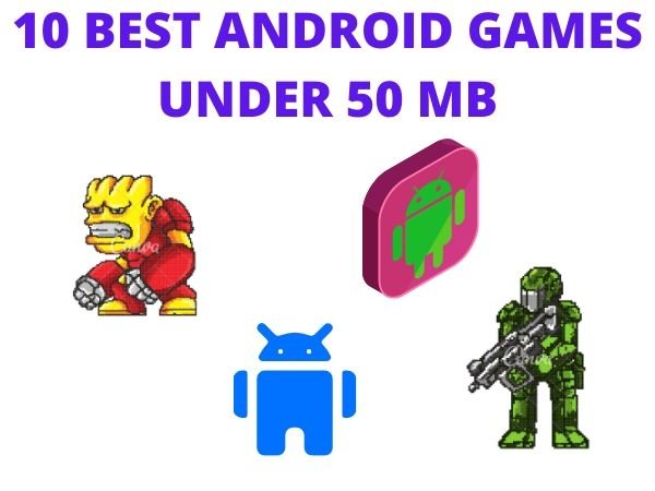 10 BEST ANDROID GAMES UNDER 50 MB