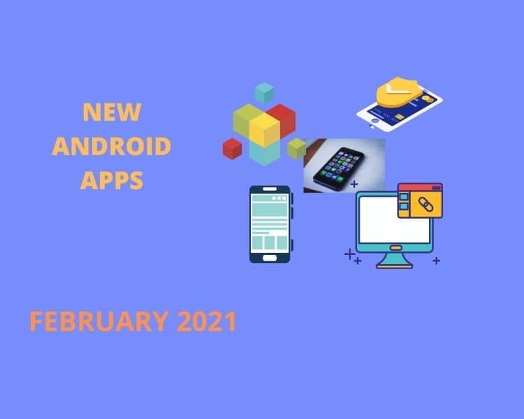 best android apps- february 2021