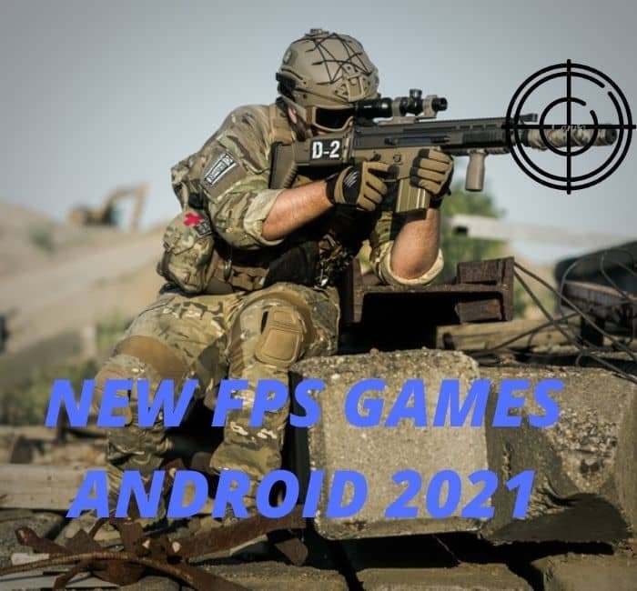 NEW FPS GAMES ANDROID 2021