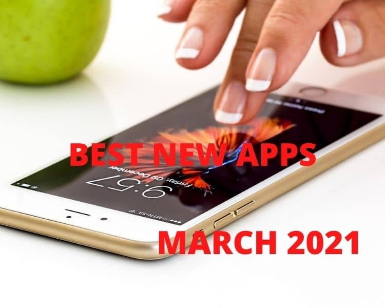 new Android apps March 2021