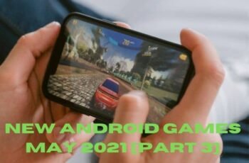 NEW ANDROID GAMES MAY 2021 [PART 3] (1)