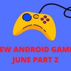 NEW ANDROID GAMES JUNE PART 2