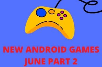 NEW ANDROID GAMES JUNE PART 2