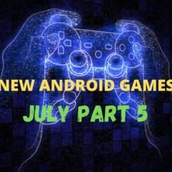 New android games July [Part 5]
