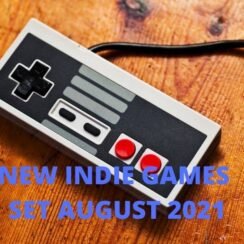 NEW INDIE GAMES SET AUGUST 2021