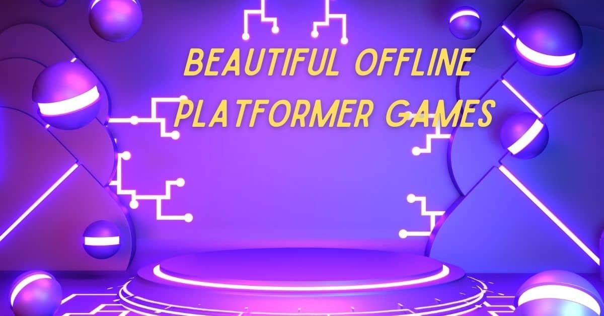 Beautiful offline platformer games for Android